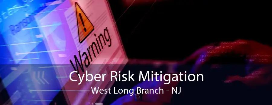 Cyber Risk Mitigation West Long Branch - NJ