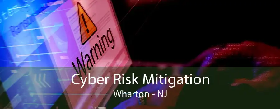 Cyber Risk Mitigation Wharton - NJ
