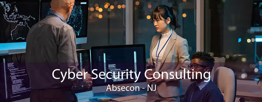 Cyber Security Consulting Absecon - NJ