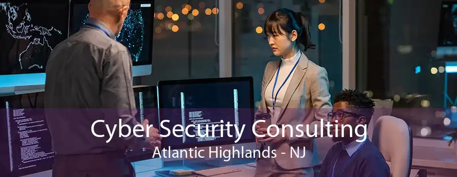 Cyber Security Consulting Atlantic Highlands - NJ