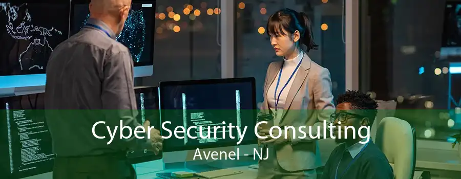 Cyber Security Consulting Avenel - NJ