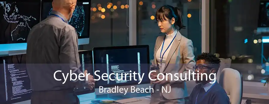 Cyber Security Consulting Bradley Beach - NJ