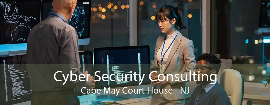 Cyber Security Consulting Cape May Court House - NJ