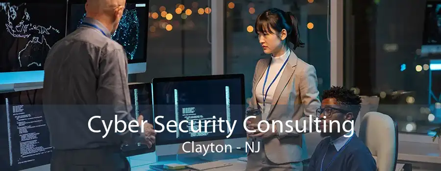 Cyber Security Consulting Clayton - NJ