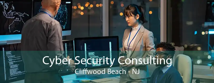 Cyber Security Consulting Cliffwood Beach - NJ