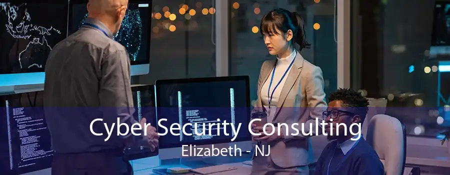 Cyber Security Consulting Elizabeth - NJ