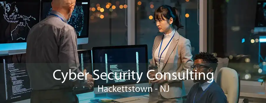 Cyber Security Consulting Hackettstown - NJ