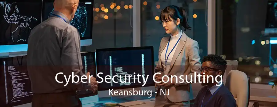 Cyber Security Consulting Keansburg - NJ