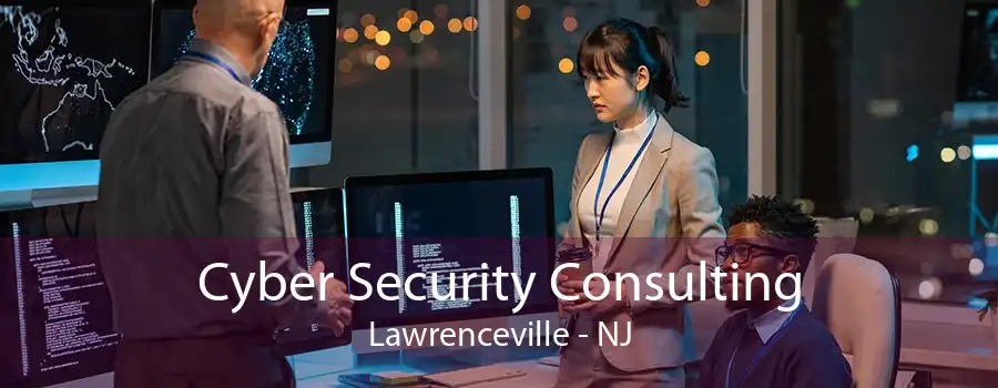 Cyber Security Consulting Lawrenceville - NJ