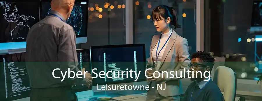 Cyber Security Consulting Leisuretowne - NJ