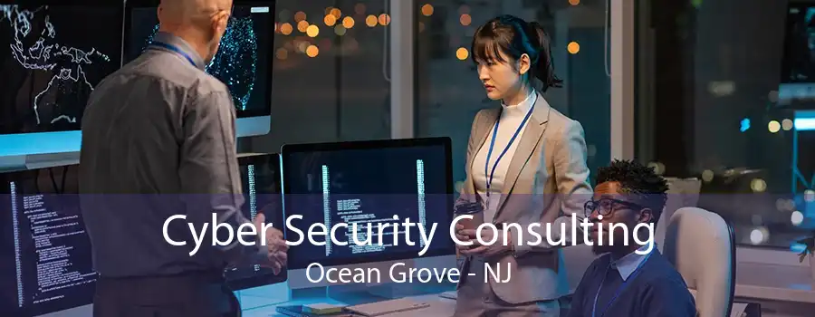 Cyber Security Consulting Ocean Grove - NJ