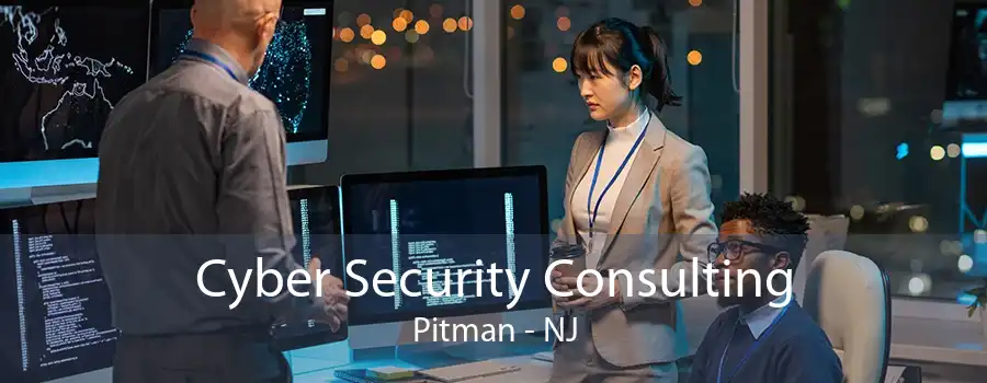 Cyber Security Consulting Pitman - NJ