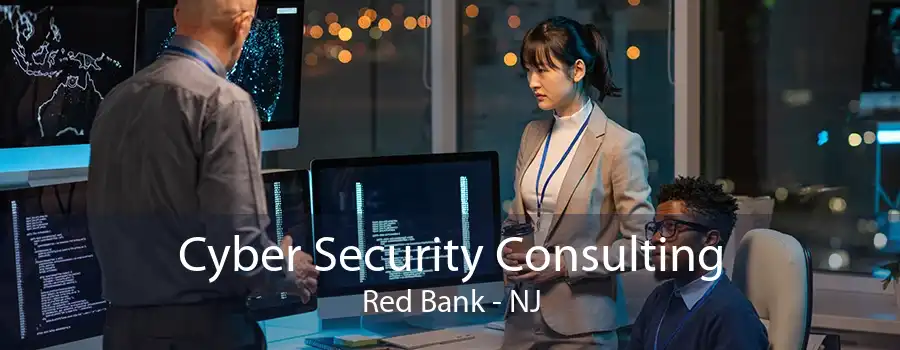 Cyber Security Consulting Red Bank - NJ