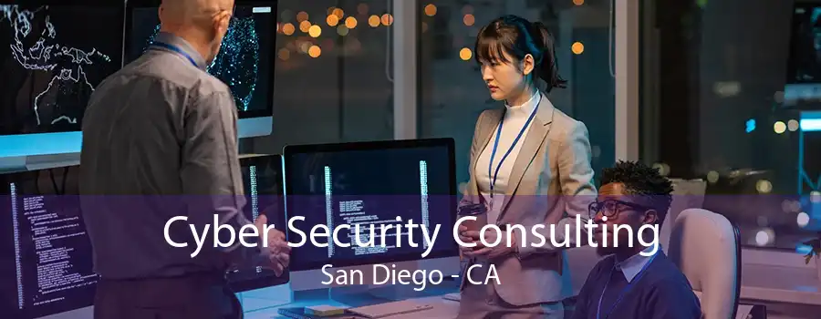 Cyber Security Consulting San Diego - CA