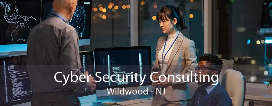 Cyber Security Consulting Wildwood - NJ