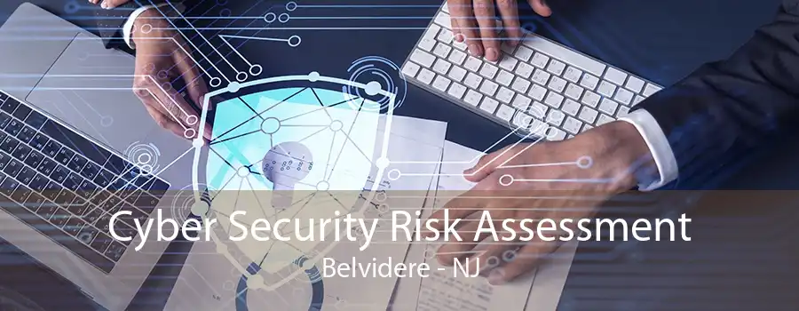 Cyber Security Risk Assessment Belvidere - NJ