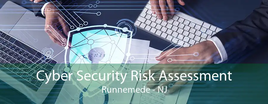 Cyber Security Risk Assessment Runnemede - NJ