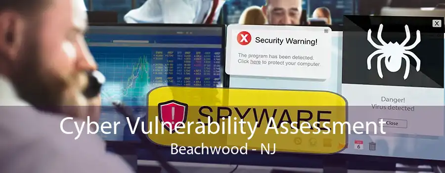 Cyber Vulnerability Assessment Beachwood - NJ