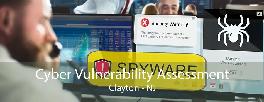 Cyber Vulnerability Assessment Clayton - NJ