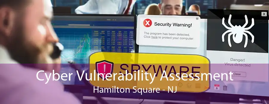 Cyber Vulnerability Assessment Hamilton Square - NJ