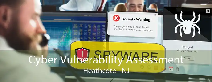 Cyber Vulnerability Assessment Heathcote - NJ