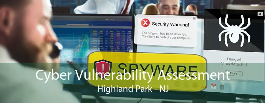 Cyber Vulnerability Assessment Highland Park - NJ