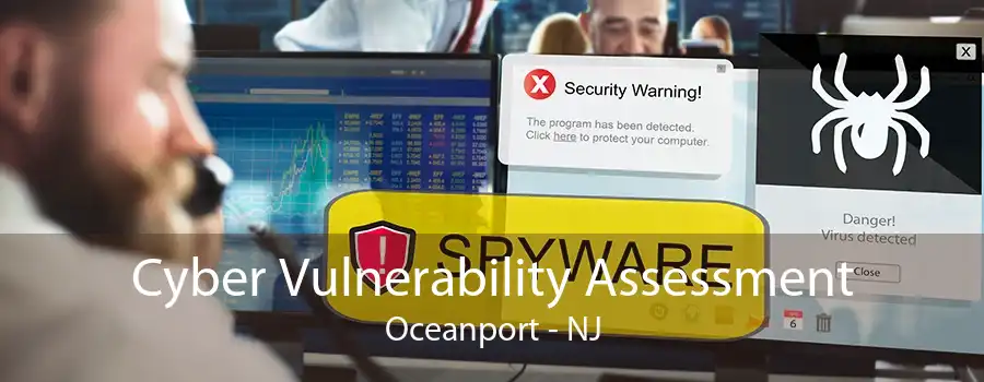 Cyber Vulnerability Assessment Oceanport - NJ