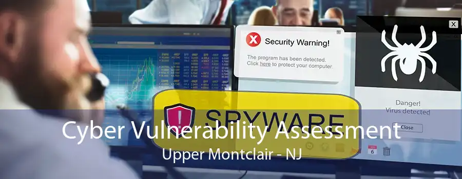 Cyber Vulnerability Assessment Upper Montclair - NJ