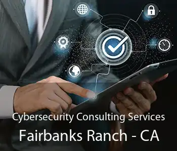 Cybersecurity Consulting Services Fairbanks Ranch - CA