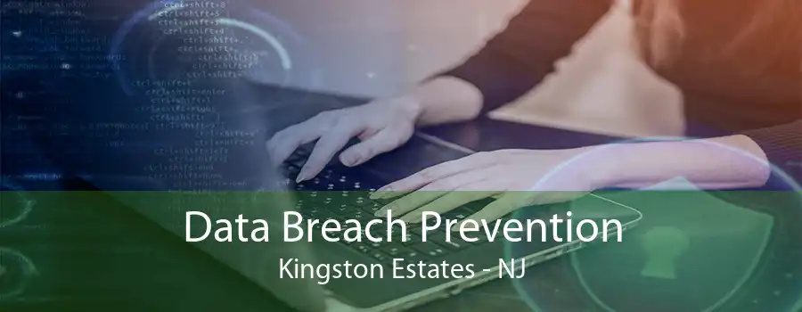 Data Breach Prevention Kingston Estates - NJ