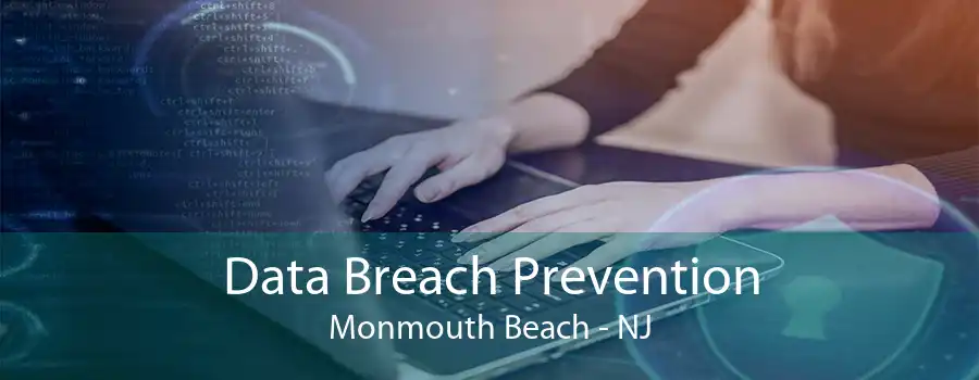 Data Breach Prevention Monmouth Beach - NJ