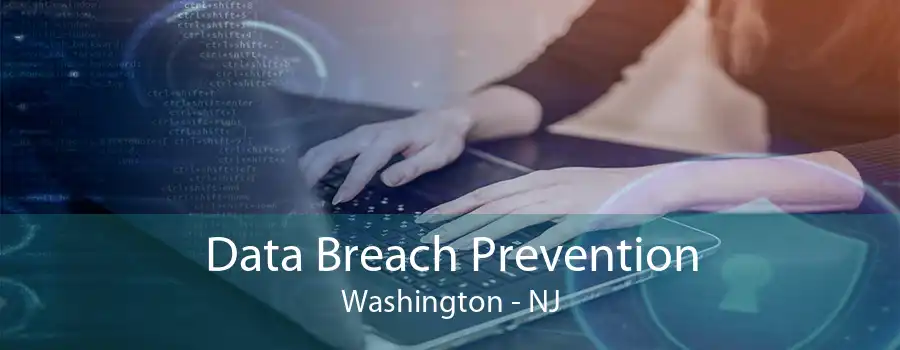 Data Breach Prevention Washington - NJ