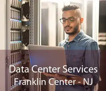 Data Center Services Franklin Center - NJ