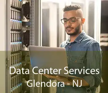 Data Center Services Glendora - NJ