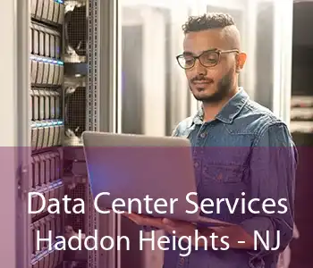 Data Center Services Haddon Heights - NJ