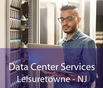 Data Center Services Leisuretowne - NJ
