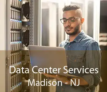 Data Center Services Madison - NJ