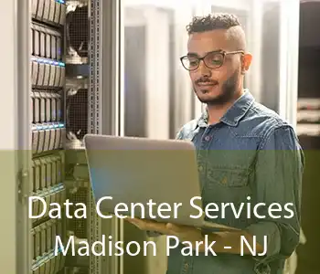 Data Center Services Madison Park - NJ
