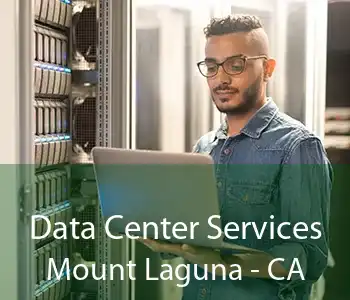 Data Center Services Mount Laguna - CA