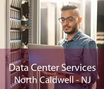 Data Center Services North Caldwell - NJ