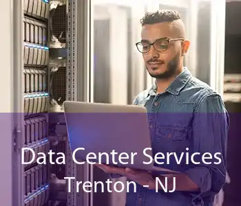 Data Center Services Trenton - NJ