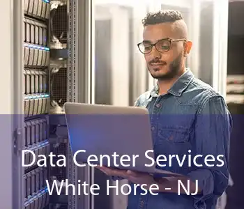 Data Center Services White Horse - NJ