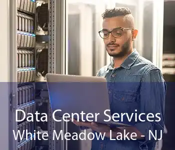 Data Center Services White Meadow Lake - NJ
