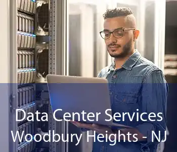 Data Center Services Woodbury Heights - NJ