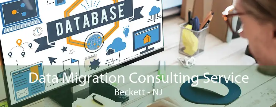 Data Migration Consulting Service Beckett - NJ