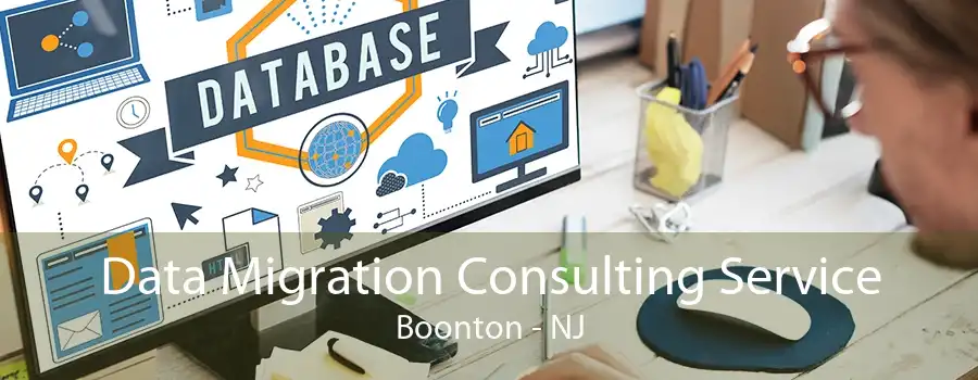 Data Migration Consulting Service Boonton - NJ