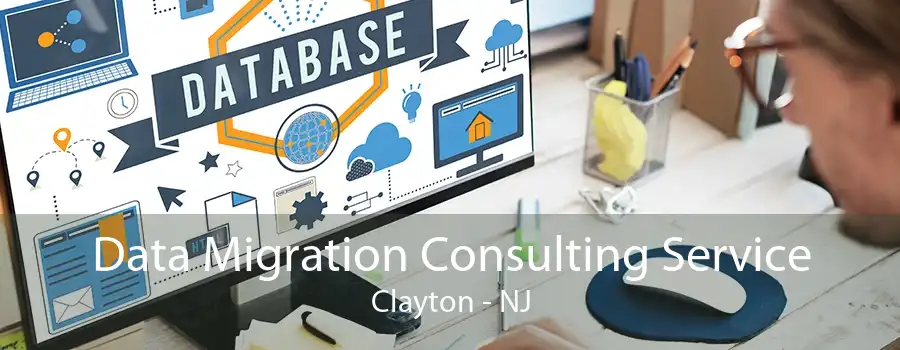 Data Migration Consulting Service Clayton - NJ