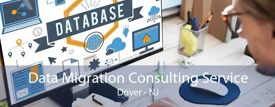Data Migration Consulting Service Dover - NJ