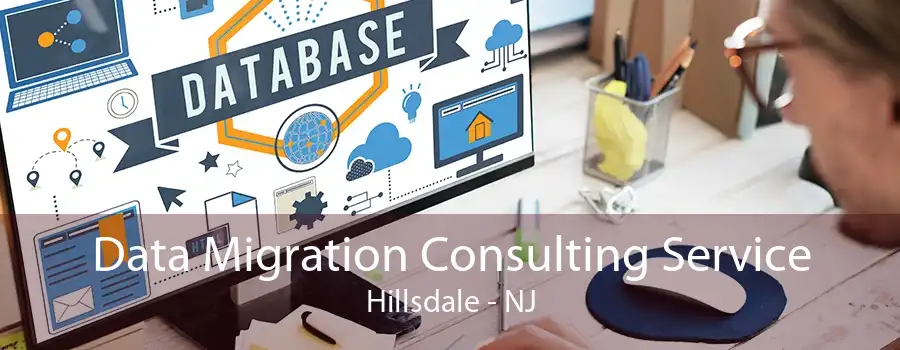 Data Migration Consulting Service Hillsdale - NJ