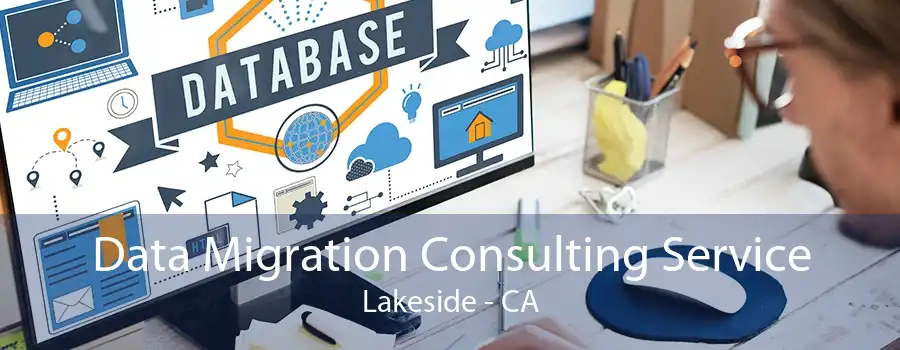 Data Migration Consulting Service Lakeside - CA